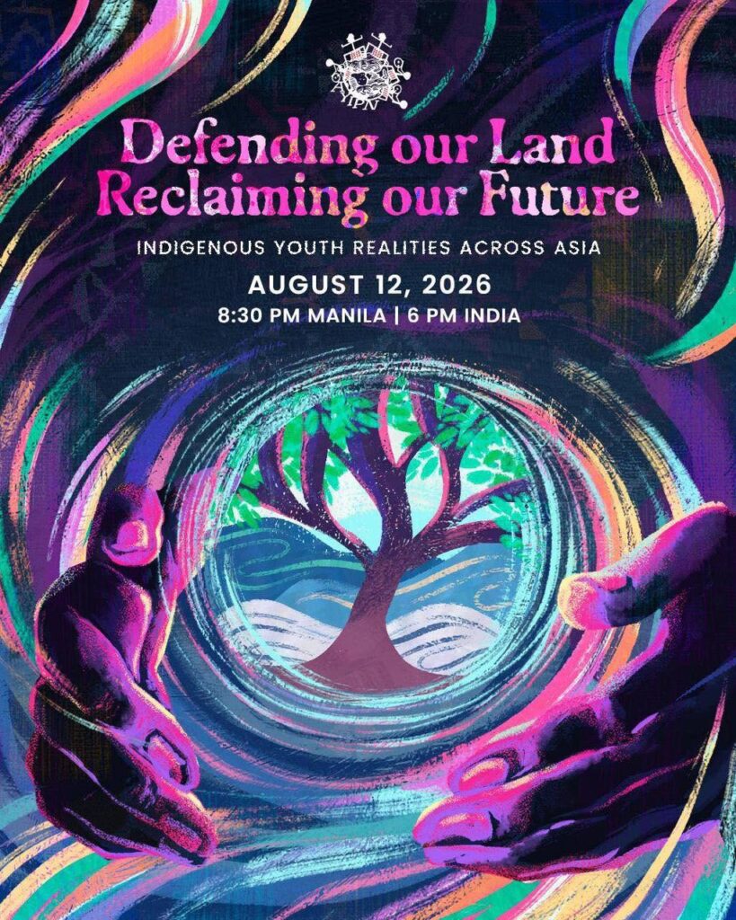 Defend Our Land, Reclaiming Our Future: Indigenous Youth Realities Across Asia