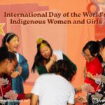 International Day of the World’s Indigenous Women and Girls