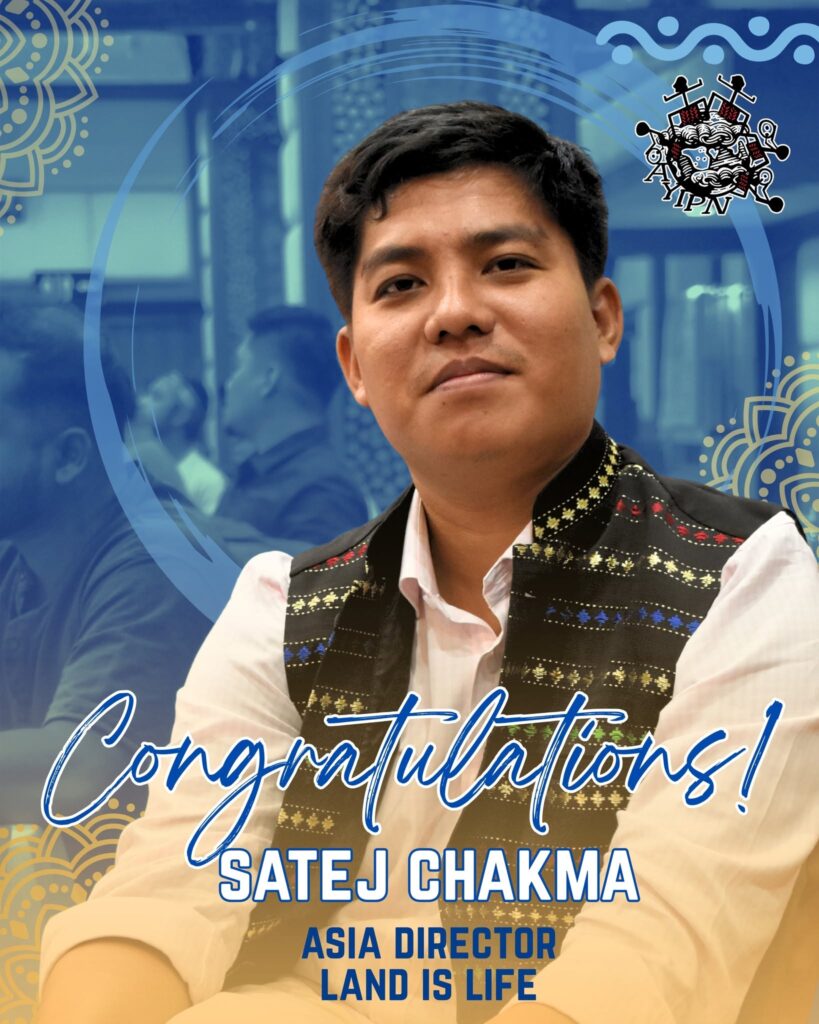 AYIPN Congratulates Satej Chakma on His Appointment as Asia Program Director of Land is Life
